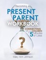 Becoming a Present Parent Workbook - JOHNSON,  Mary Ann - 9781462120390