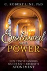 Endowed With Power - C Robert Line - 9781462120727