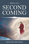 Before the Second Coming - Richard Brunson - 9781462149483
