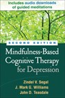 Mindfulness-Based Cognitive Therapy for Depression, Second Edition - Zindel (University of Toronto?Scarborough Segal ; Mark (University of Oxford (Emeritus) Williams ; John Teasdale - 9781462507504