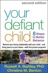 Your Defiant Child, Second Edition - Russell A. (Virginia Commonwealth University School of Medicine Barkley ; Christine M. Benton - 9781462510078