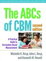 The ABCs of CBM, Second Edition - Michelle K. (University of Massachusetts Amherst Hosp ; John L. (University of Massachusetts Amherst Hosp ; Kenneth W. (Western Washington University Howell - 9781462524662