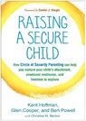 Raising a Secure Child - Kent (Circle of Security International Hoffman ; Glen (Circle of Security International Cooper ; Bert (Circle of Security International Powell - 9781462527632