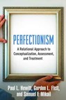 Perfectionism - Paul L. (University of British Columbia Hewitt ; Gordon L. (York University Flett ; Samuel F. (private practice Mikail - 9781462528721