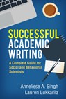 Successful Academic Writing - Anneliese A. (Tulane University Singh ; Lauren (Georgia Institute of Technology Lukkarila - 9781462529391