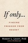 If Onlya€¦ - Robert L. (Weill Cornell Medical College Leahy - 9781462547821