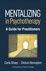 Mentalizing in Psychotherapy - Carla (University of Houston Sharp ; Dickon Bevington - 9781462549962