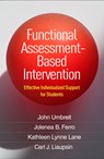 Functional Assessment-Based Intervention - John Umbreit ; Jolenea B. Ferro ; Kathleen Lynne Lane ; Carl J. Liaupsin - 9781462553815
