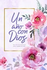 Un ano con Dios/A Year with God - B&H Espanol Editorial Staff - 9781462791828