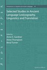 Selected Studies in Ancient Language Lexicography, Linguistics and Translation - Anne Gardner ; Anne Thompson ; Beryl Turner - 9781463245856