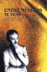 Entre Medicos Te Veas - Dr Ricardo Perera Merino - 9781463300869