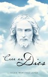 Cree En Dios - Silvia Martinez Lopez - 9781463350376