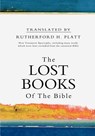 The Lost Books of the Bible - Rutherford H. Platt - 9781463682316