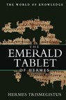 The Emerald Tablet Of Hermes - Hermes Trismegistus - 9781463727444