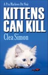 Kittens Can Kill - Clea Simon - 9781464203619