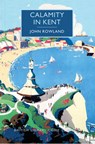 CALAMITY IN KENT - John Rowland - 9781464205774