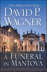 A Funeral in Mantova - David P. Wagner - 9781464209529