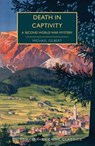 Death in Captivity: A Second World War Mystery - Michael Gilbert - 9781464211690