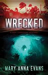 Wrecked - Mary Anna Evans - 9781464214028