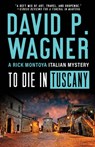 To Die in Tuscany - David P. Wagner - 9781464214332