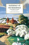 Suddenly at His Residence: A Mystery in Kent - Christianna Brand - 9781464216411