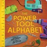 The Power Tool Alphabet - Kat Choppy - 9781464218125