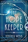 The Hope Keeper - Heather Webb - 9781464221514