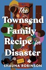 The Townsend Family Recipe for Disaster - Shauna Robinson - 9781464221637