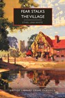 Fear Stalks the Village - Ethel Lina White - 9781464230493