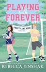Playing with Forever - Rebecca Jenshak - 9781464230646