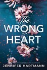 Hartmann, J: Wrong Heart - Jennifer Hartmann - 9781464236389