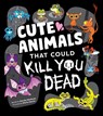 Cute Animals That Could Kill You Dead - Brooke Hartman - 9781464236594
