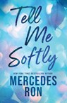 Tell Me Softly - Mercedes Ron - 9781464237157