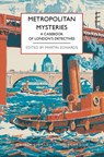 Metropolitan Mysteries: A Casebook of London's Detectives - Martin Edwards - 9781464237737