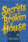 Secrets of the Broken House - Taryn Souders - 9781464244971