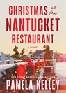 Christmas at the Nantucket Restaurant - Pamela Kelley - 9781464246210