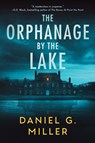 The Orphanage by the Lake - Daniel Miller - 9781464246364