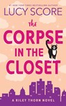 The Corpse in the Closet - Lucy Score - 9781464249105