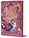 Eclipse of the Crown (Deluxe Edition) - A. K. Caggiano - 9781464250644