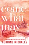 Come What May (Standard Edition) - Corinne Michaels - 9781464253232