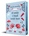 If Only I Had Told Her (Collector's Edition) - Laura Nowlin - 9781464254529