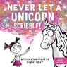 Never Let a Unicorn Scribble - Diane Alber - 9781464259265
