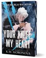 Your Knife, My Heart (Deluxe Edition) - K M Moronova - 9781464260131