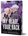 My Blade, Your Back (Deluxe Edition) - K. M. Moronova - 9781464260162