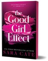 The Good Girl Effect - Sara Cate - 9781464260193