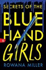 Secrets of the Blue Hand Girls - Rowana Miller - 9781464262760