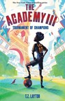 The Academy III: Tournament of Champions - T. Z. Layton - 9781464267178