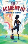 The Academy III: Tournament of Champions - T. Z. Layton - 9781464267185