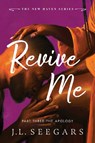 Revive Me: Part Three - J.L. Seegars - 9781464267581