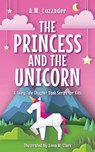 The Princess and the Unicorn - A.M. Luzzader - 9781464268861